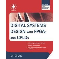 Digital Systems Design with FPGAs and CPLDs