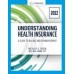 Understanding Health Insurance: A Guide to Billing and Reimbursement - 2022 Edition