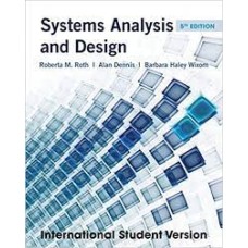 Systems Analysis and Design, 6th Edition, By: Alan Dennis and Barbara Haley Wixom"