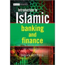 "Introduction to Islamic Banking and Finance By Brian Kettell ISBN: 978-0-470-97804-7  Copyright: 2011"