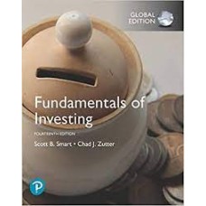 "Fundamentals of Investing, Global Edition, 14th Edition By Scott B. Smart, Indiana University Lawrence J. Gitman  Michael Joehnk Chad Zutter, University of Pittsburgh Copyright: 2020"